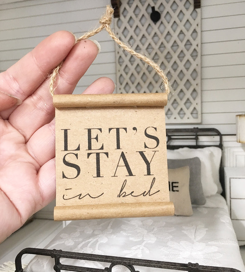 1:12 Scale | Miniature Farmhouse Scroll Sign Lets Stay In Bed