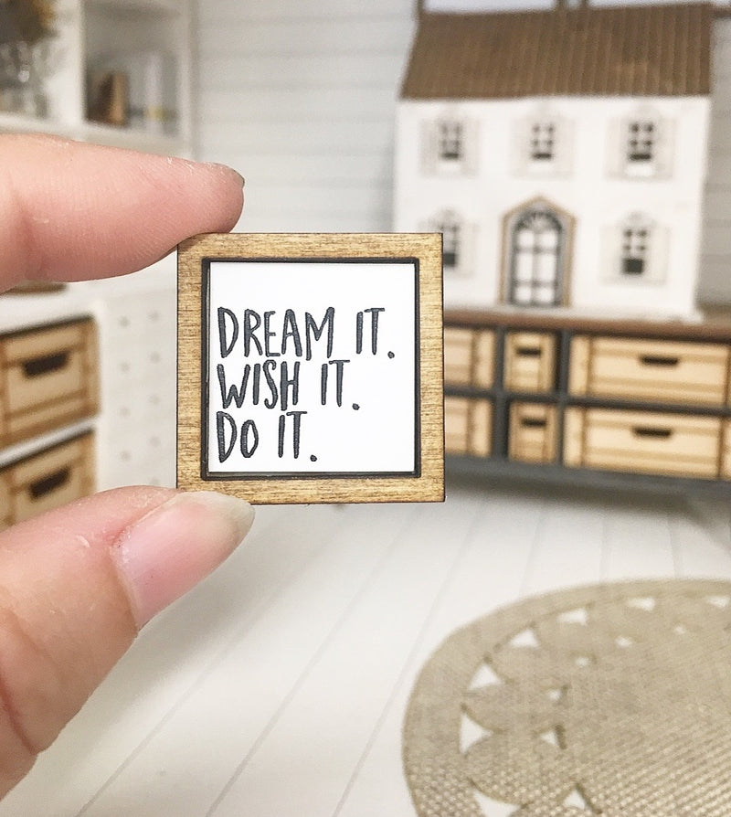 1:12 Scale | Miniature Farmhouse Wooden Edge Sign Dream It