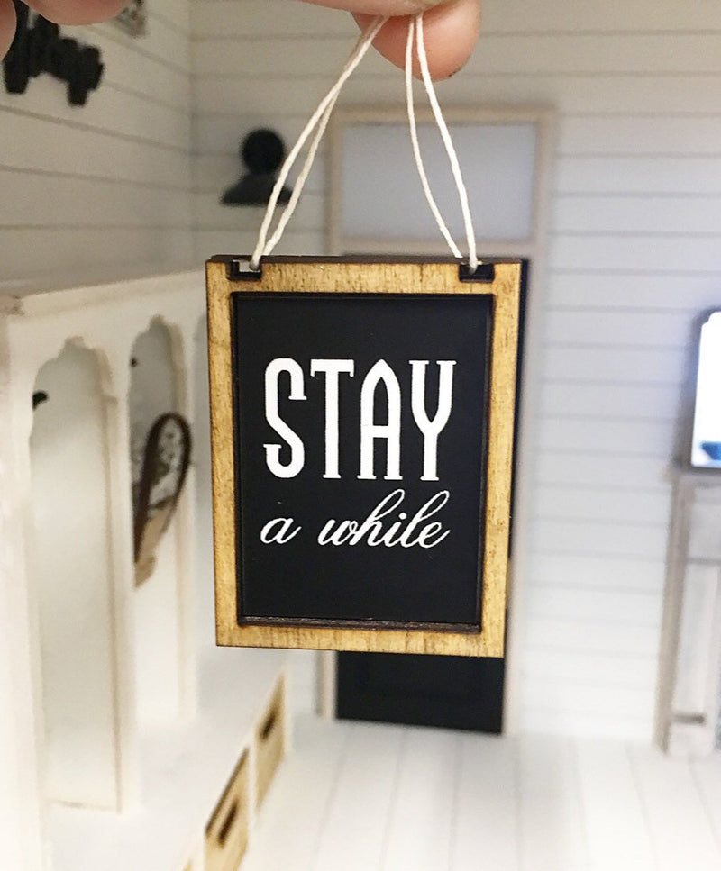 Miniature Farmhouse Stay A While Hanging Sign